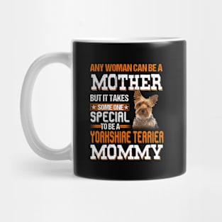 To be a Yorkshire terrier mommy Mug